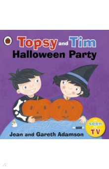Adamson Jean, Adamson Gareth - Topsy and Tim. Halloween Party