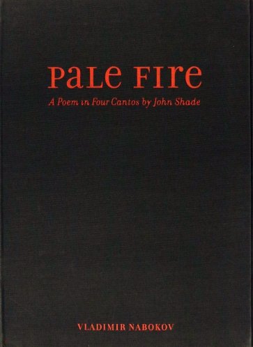 Pale Fire. A Poem in Four Cantos by John Shade