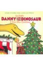 Hale Bruce Danny and the Dinosaur. A Very Dino Christmas find a dinosaur