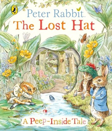 Peter Rabbit. The Lost Hat - A Peep-Inside Tale