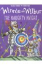 Thomas Valerie Winnie and Wilbur. Naughty Knight