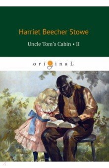 Uncle Tom's Cabin II (Beecher Stowe Harriet)