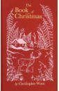 Winn Christopher The Book of Christmas. The Hidden Stories Behind Our Festive Traditions группа авторов liberal learning and the great christian traditions