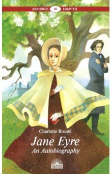 Jane Eyre. An Autobiography