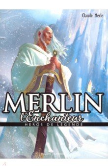 Merlin l enchanteur
