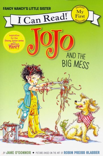 Fancy Nancy. JoJo and the Big Mess