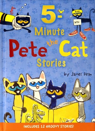 Pete the Cat. 5-Minute Pete the Cat Stories