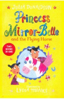

Princess Mirror-Belle and the Flying Horse