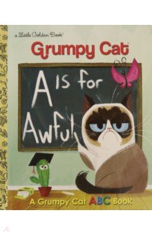 A Is for Awful. A Grumpy Cat ABC Book