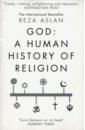 Aslan Reza God. A Human History of Religion armstrong k a history of god