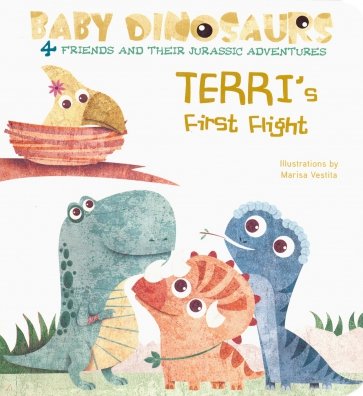 Baby Dinos. Terri's First Flight