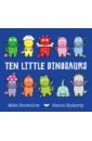 Brownlow Mike Ten Little Dinosaurs don t feed the dinosaurs