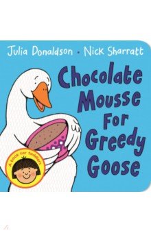 Donaldson Julia - Chocolate Mousse for Greedy Goose