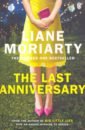 Moriarty Liane The Last Anniversary moriarty liane nine perfect strangers