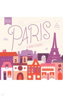 Paris. A Book of Shapes Penguin Putnam Inc. - фото 1