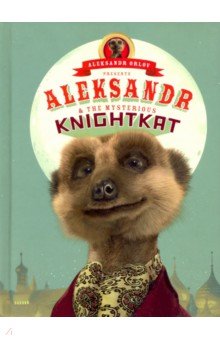 Orlov Aleksandr - Aleksandr and the Mysterious Knightkat