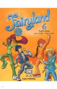 Evans Virginia, Dooley Jenny - Fairyland-6. Pupil's Book. Учебник