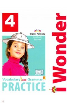 Dooley Jenny, Obee Bob - I Wonder. Level 4. Vocabulary & Grammar Practice
