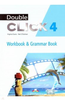 Evans Virginia, O`Sullivan Neil - Double Click 4. Workbook & Grammar Book