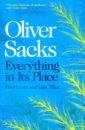 Sacks Oliver Everything in Its Place. First Loves and Last Tales sacks oliver everything in its place first loves and last tales
