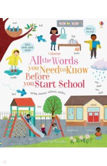 Brooks Felicity - All the Words You Need to Know Before You Start School