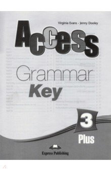 Evans Virginia, Dooley Jenny - Access-3 Plus Grammar Book KEY. Pre-Intermediate