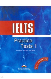 Milton James, Bell Huw, Neville Peter - IELTS Practice Tests 1. Book with Answers