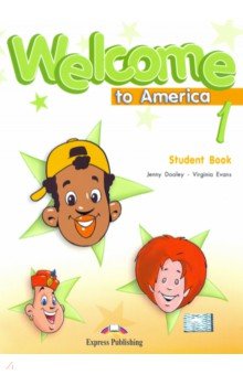 Dooley Jenny, Evans Virginia - Welcome To America 1 Student's Book