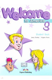 Dooley Jenny, Эванс Вирджиния - Welcome To America 3 Student's Book