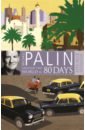 Palin Michael Around the World in 80 Days holland julian the times golden years of rail travel
