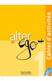Alter Ego+ 1. A1. Cahier d activites (+CD)