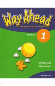 Обложка книги New Way Ahead. Level 1. Workbook, Ellis Printha, Bowen Mary