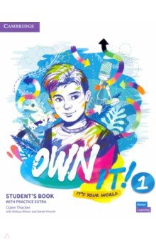 Thacker Claire, Wilson Melissa, Vincent Daniel - Own It! Level 1. Student's Book with Online Practice Extra