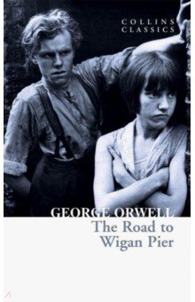 Обложка книги The Road to Wigan Pier, Orwell George
