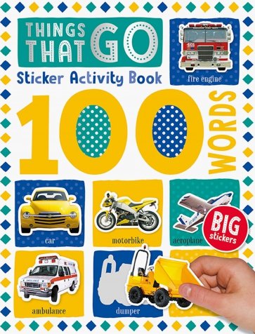 100 Words Things That Go. Sticker Activity Book