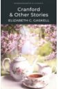 Gaskell Elizabeth Cleghorn Cranford & Selected Short Stories gaskell elizabeth cleghorn short stories