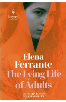 Ferrante Elena - The Lying Life of Adults