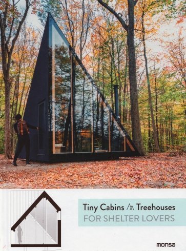 Tiny Cabins and Tree Houses. For Shelter Lovers