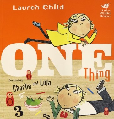 Charlie and Lola. One Thing