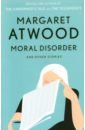 Atwood Margaret Moral Disorder and Other Stories