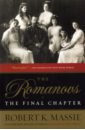 Massie Robert K. The Romanovs. The Final Chapter russia art royalty and the romanovs