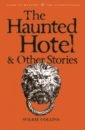 Collins Wilkie The Haunted Hotel & Other Stories hunter erin warriors a vision of shadows 2 thunder and shadow
