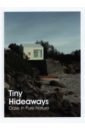 Фото - Tiny Hideaways. Oasis In Pure Nature tiny hideaways oasis in pure nature