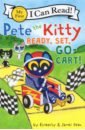 Dean James Pete the Kitty. Ready, Set, Go-Cart! walden libby хёгарти патришия my first sticker books things to learn 4 books