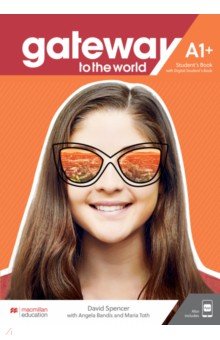 Spencer David - Gateway to the World A1+. Student's Book with Student's App and Digital Student's Book
