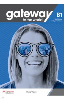 Gateway to the World. B1. Workbook with Digital Workbook