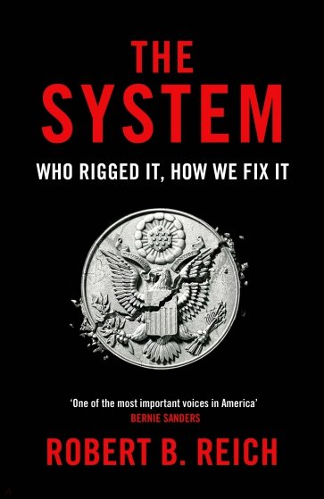 The System. Who Rigged It, How We Fix It