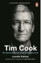 Kahney Leander Tim Cook. The Genius Who Took Apple to the Next Level kahney leander tim cook the genius who took apple to the next level