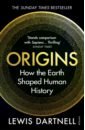 Dartnell Lewis Origins. How the Earth Shaped Human History виниловая пластинка nightmares on wax shape the future 0801061027513