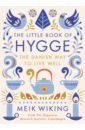 Wiking Meik The Little Book of Hygge. The Danish Way to Live Well blake rosie the hygge holiday